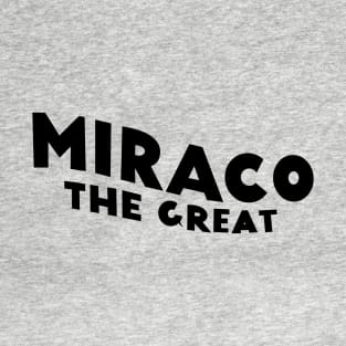 Miraco The Great T-Shirt